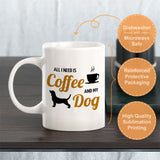 All I Need Is Coffee And My Dog 11oz Plastic or Ceramic Mug | Homely Coffee Cups