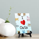 I love Cats Table or Counter Sign with Easel Stand, 6" x 8"