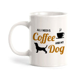 All I Need Is Coffee And My Dog 11oz Plastic or Ceramic Mug | Homely Coffee Cups