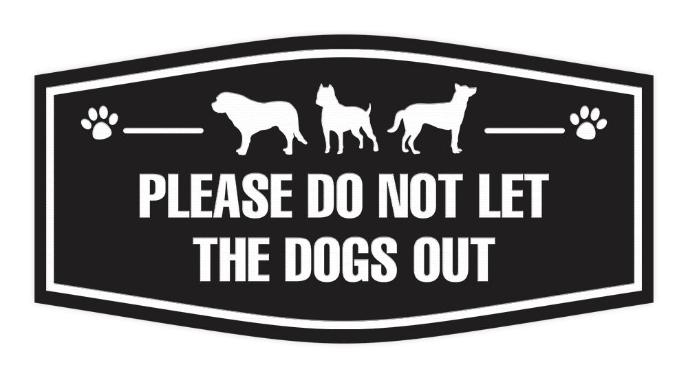 Motto Lita Fancy Paws, Please Do Not Let the Dogs Out Wall or Door Sign