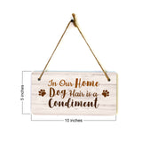 Motto Lita In Our Home Dog Hair Is A Condiment 5x10 Hanging Sign | Funny Home Decor