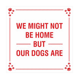 Motto Lita Square Paws We Might Not Be Home But Our Dogs Are Wall or Door Sign