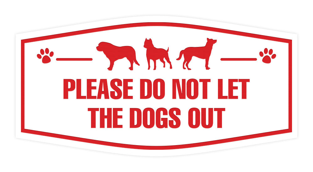 Motto Lita Fancy Paws, Please Do Not Let the Dogs Out Wall or Door Sign