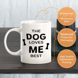 The Dog Loves Me Best 11oz Plastic or Ceramic Mug | Homely Coffee Cups