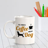 All I Need Is Coffee And My Dog 11oz Plastic or Ceramic Mug | Homely Coffee Cups