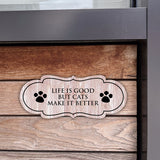 Designer Paws Plus, Life is Good But Cats Make it Better | Home Decor Pet Door or Wall Sign