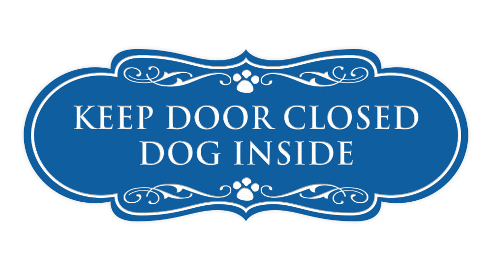 Designer Paws, Keep Door Closed Dog Inside Wall or Door Sign