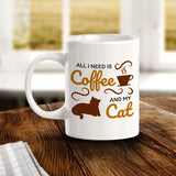 All I Need Is Coffee And My Cat 11oz Plastic or Ceramic Coffee Mug