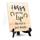 Horses are my Life Table or Counter Sign with Easel Stand, 6" x 8"