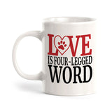 Love Is Four-Legged Word 11oz Plastic or Ceramic Coffee Mug | Homely Coffee Cups