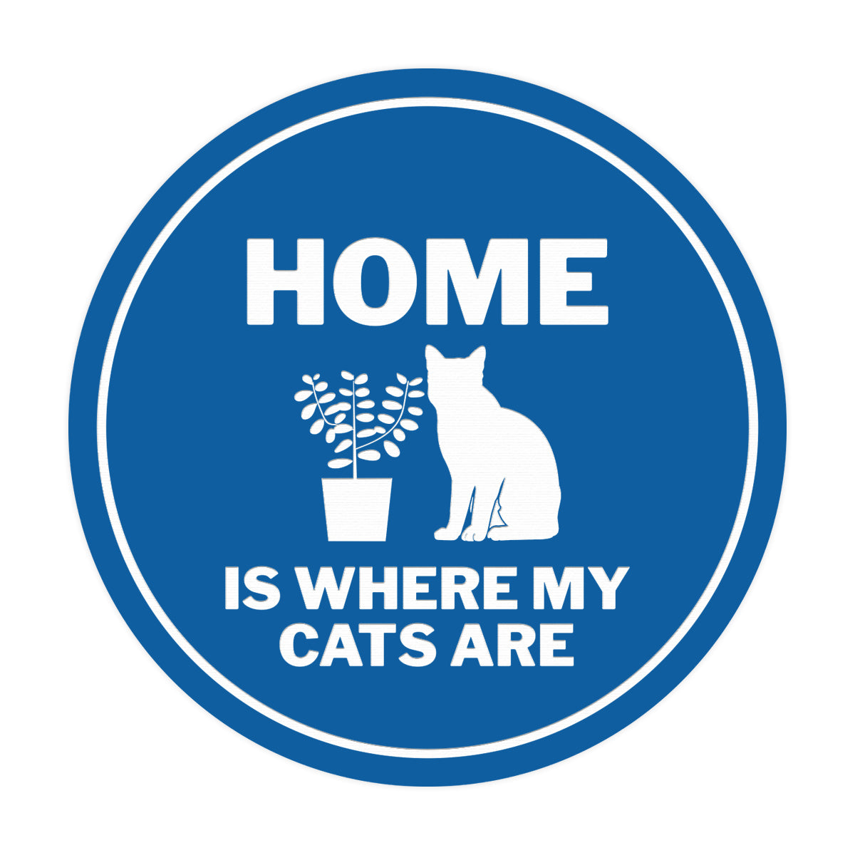 Motto Lita Circle Home is Where My Cats Are Wall or Door Sign