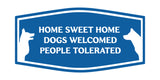 Motto Lita Fancy Home Sweet Home Dogs Welcomed People Tolerated Pets Decoration Wall or Door Sign