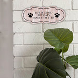 Designer Paws Plus, Life is Good But Cats Make it Better | Home Decor Pet Door or Wall Sign