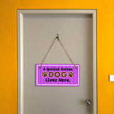 Motto Lita A Spoiled Rotten Dog Lives Here. 5x10 Hanging Sign | Funny Home Decor