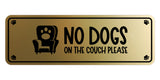 Motto Lita Standard Paws, No Dogs On the Couch Please Wall or Door Sign