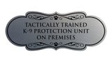 Designer Paws, Tactically Trained K-9 Protection Unit on Premises Wall or Door Sign