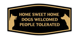 Motto Lita Fancy Home Sweet Home Dogs Welcomed People Tolerated Pets Decoration Wall or Door Sign