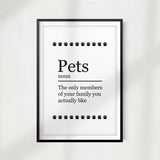 Pets The Only Members Of Your Family You Actually Like UNFRAMED Print Home Décor, Pet Wall Art - Gaucho Goods