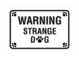 Classic Framed Paws, Warning Strange Dog Wall or Door Sign