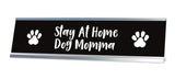 Stay at Home Dog Momma Desk Sign (2x8