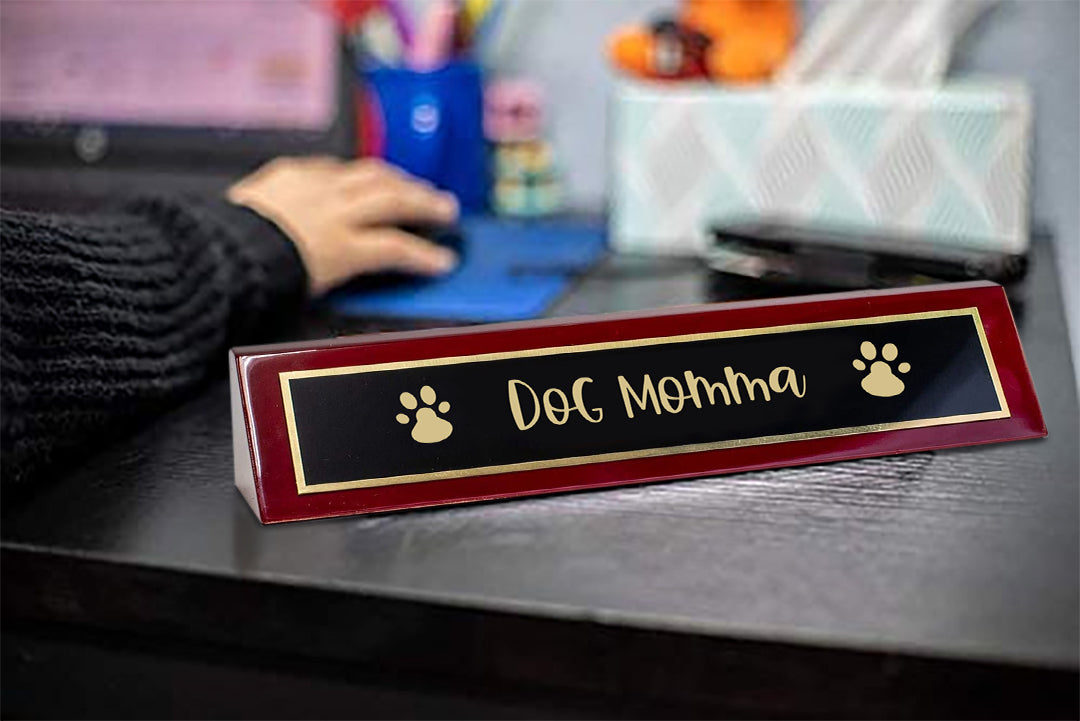 Piano Finished Rosewood Novelty Engraved Desk Name Plate 'Dog Momma', 2" x 8", Black/Gold Plate