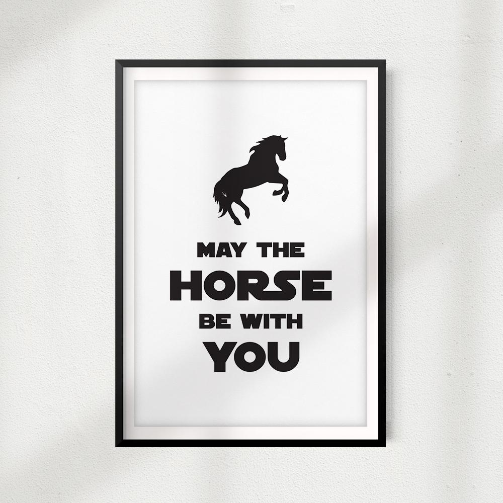 May The Horse Be With You UNFRAMED Print Horse Lover Wall Art
