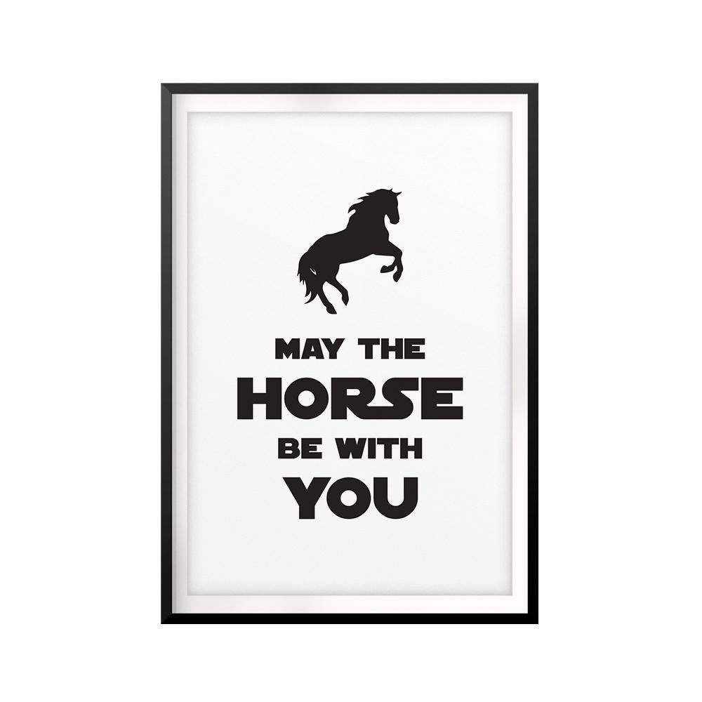 May The Horse Be With You UNFRAMED Print Horse Lover Wall Art