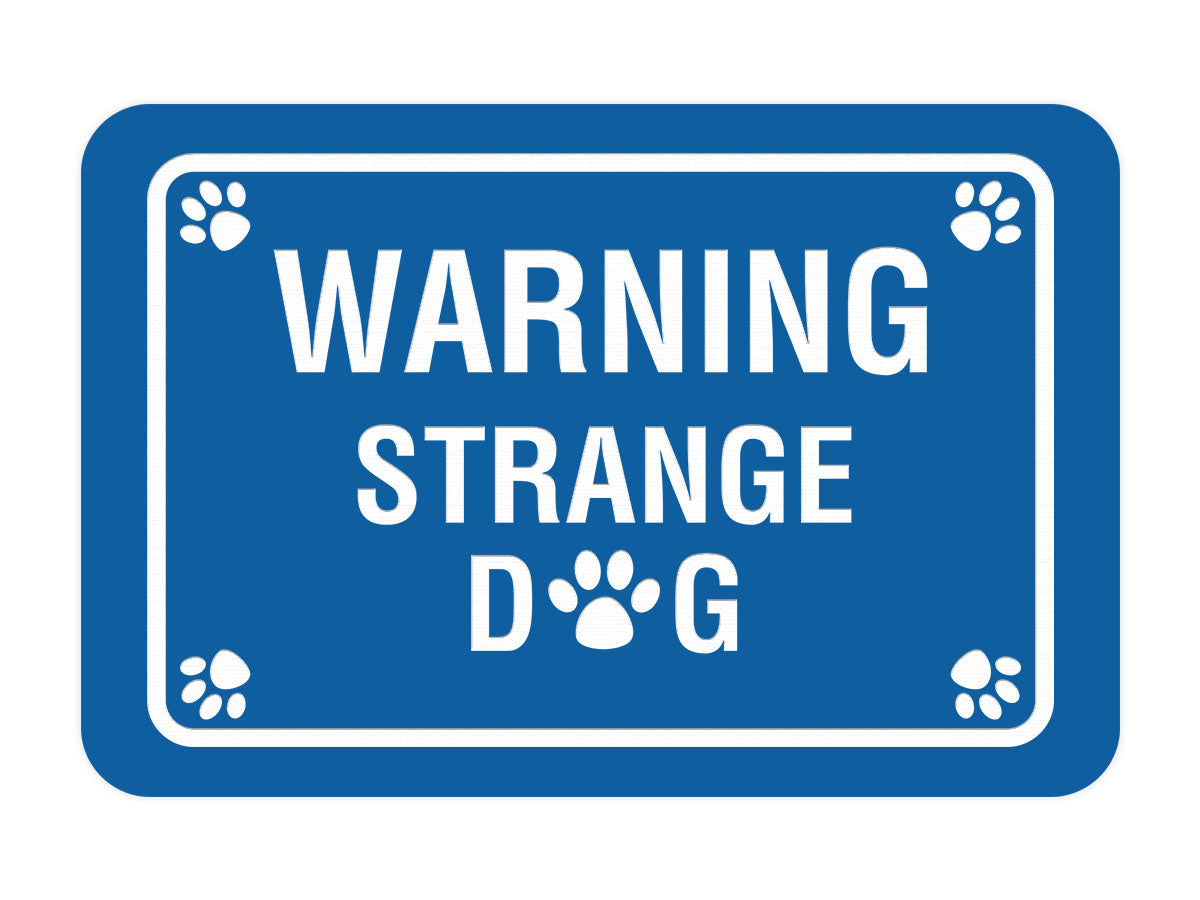Classic Framed Paws, Warning Strange Dog Wall or Door Sign