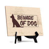 Beware of Dog Table or Counter Sign with Easel Stand, 6
