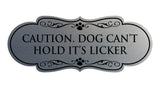 Designer Paws, Caution. Dog Can't Hold It's Licker Wall or Door Sign