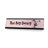 The Big Dawg Whippet, Gaucho Goods Desk Signs (2 x 8")