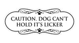 Designer Paws, Caution. Dog Can't Hold It's Licker Wall or Door Sign