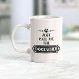 Just Call Me The Dogfather Coffee Mug - Gaucho Goods