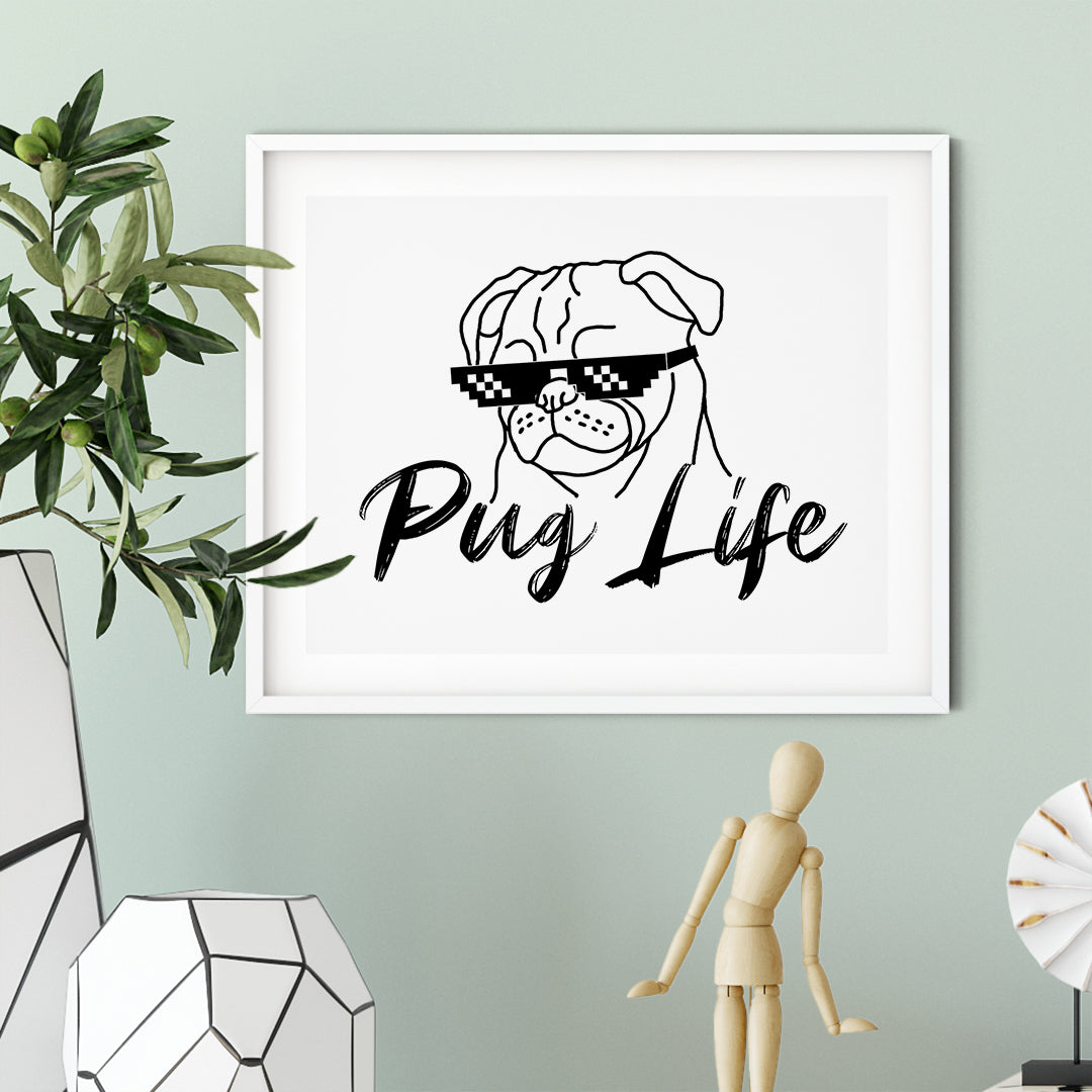 Pug Life UNFRAMED Print Pet Decor Wall Art