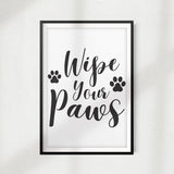 Wipe Your Paws UNFRAMED Print Home Décor, Pet Lover Gift, Quote Wall Art - Gaucho Goods