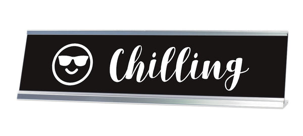 Chilling Desk Sign (2x8