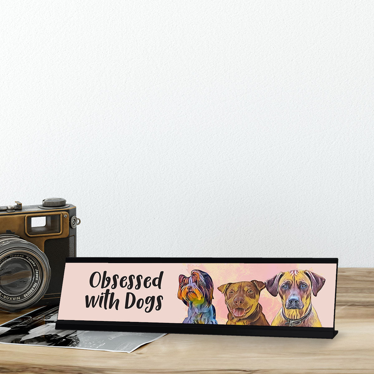 Obsessed with Dogs, Designer Desk Sign Nameplate (2 x 8")