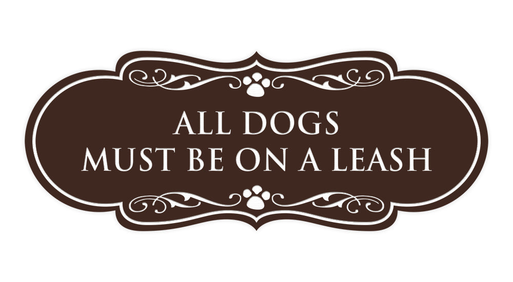 Designer All Dogs Must Be On A Leash Wall or Door Sign