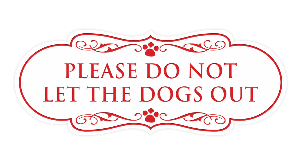 Designer Paws, Please Do Not Let the Dogs Out Wall or Door Sign
