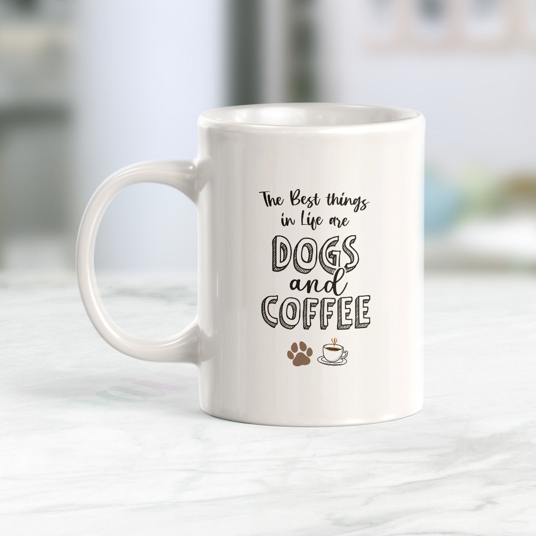 The best things in life are dogs & Coffee Coffee Mug
