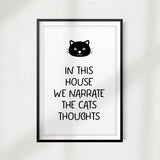 In This House We Narrate The Cats Thoughts UNFRAMED Print Home Décor, Pet Wall Art