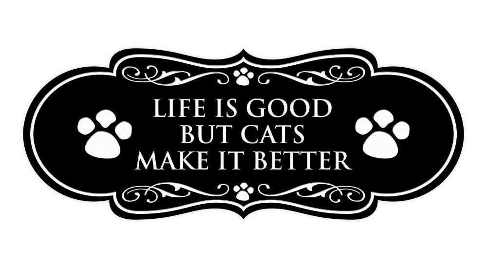 Designer Paws, Life is Good But Cats Make it Better Wall or Door Sign