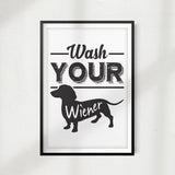 Wash Your Wiener UNFRAMED Print Home Décor, Pet Lover Gift, Bathroom Quote Wall Art