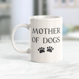 Mother Of Dogs Coffee Mug - Gaucho Goods