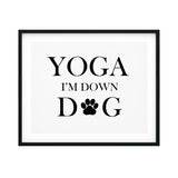 Yoga I'm Down Dog UNFRAMED Print Pet Decor Wall Art