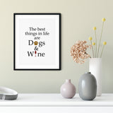The Best Things In Life Are Dogs & Wine UNFRAMED Print Pet Lover Wall Art