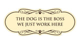 Designer Paws, The Dog is the Boss We Just Work Here Wall or Door Sign