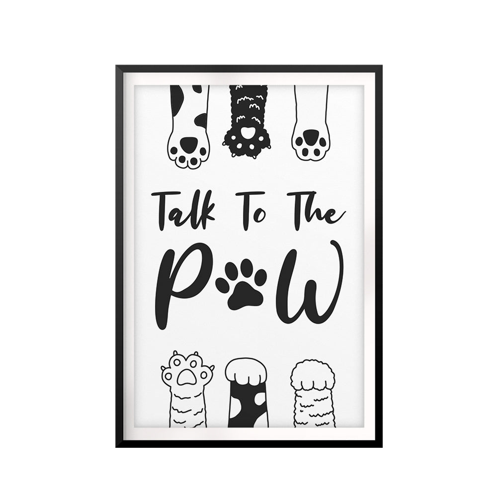Talk To The Paw UNFRAMED Print Pet Decor Wall Art