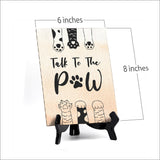 Talk To The Paw Table or Counter Sign with Easel Stand, 6" x 8"