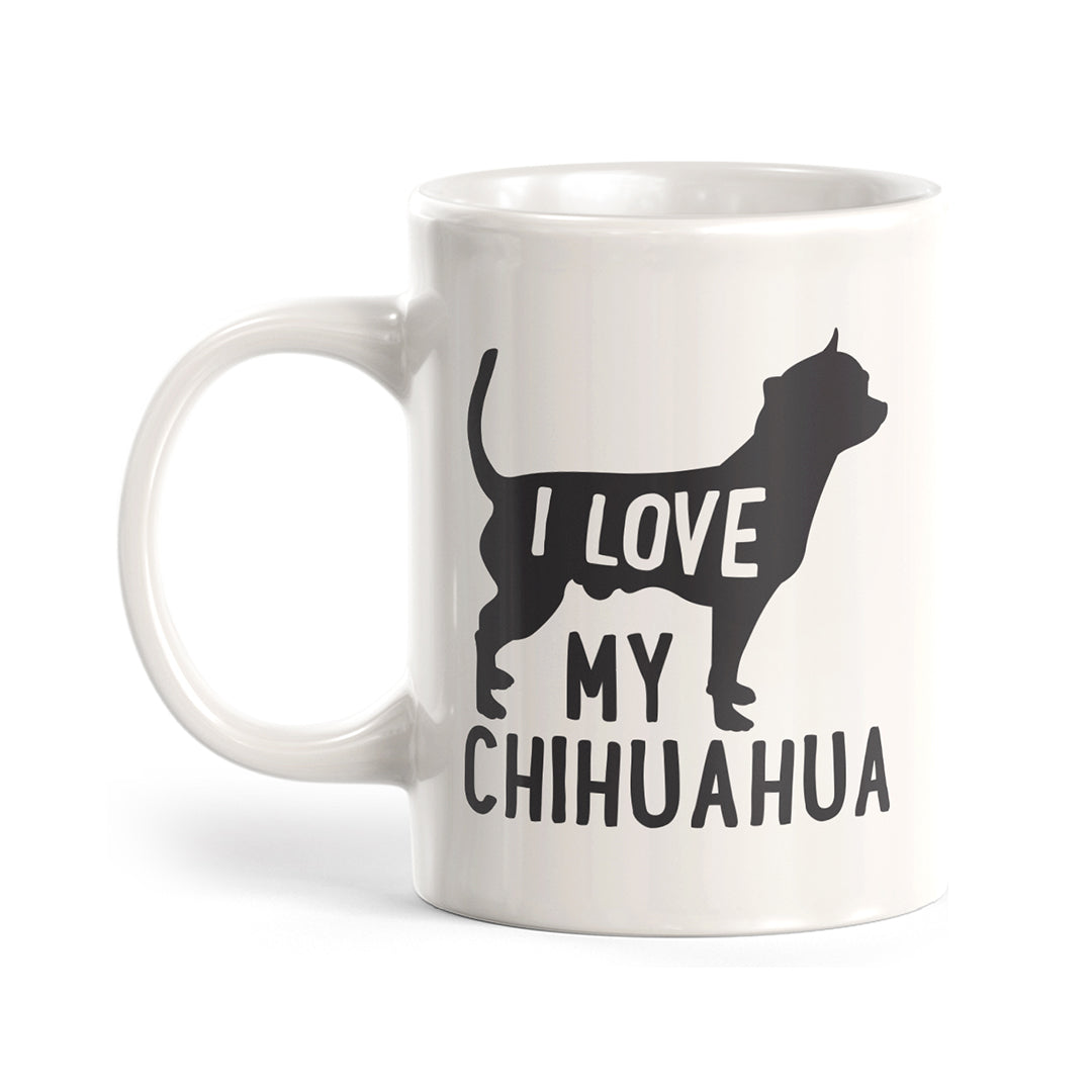 I Love My Chihuahua Coffee Mug